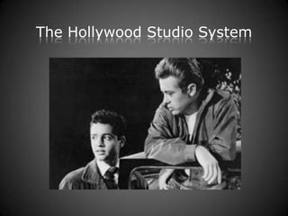 The Hollywood Studio System
 
