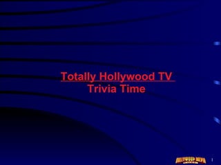 Totally Hollywood TV  Trivia Time  