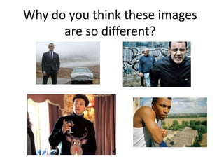 Why do you think these images
are so different?
 