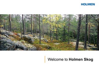 Welcome to  Holmen Skog 