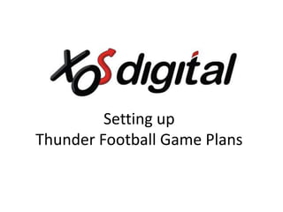 Setting upThunder Football Game Plans 