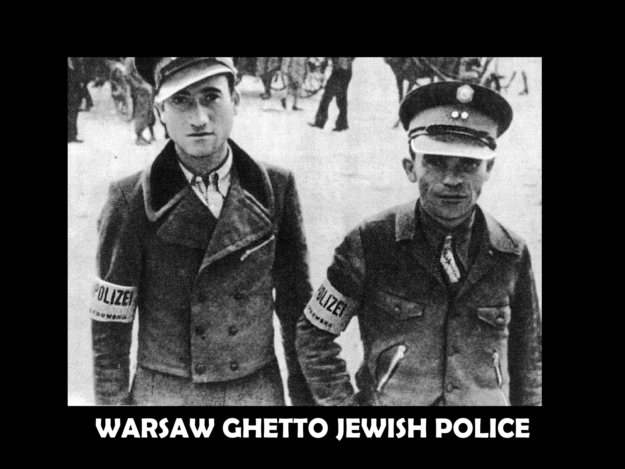WARSAW GHETTO JEWISH POLICE 