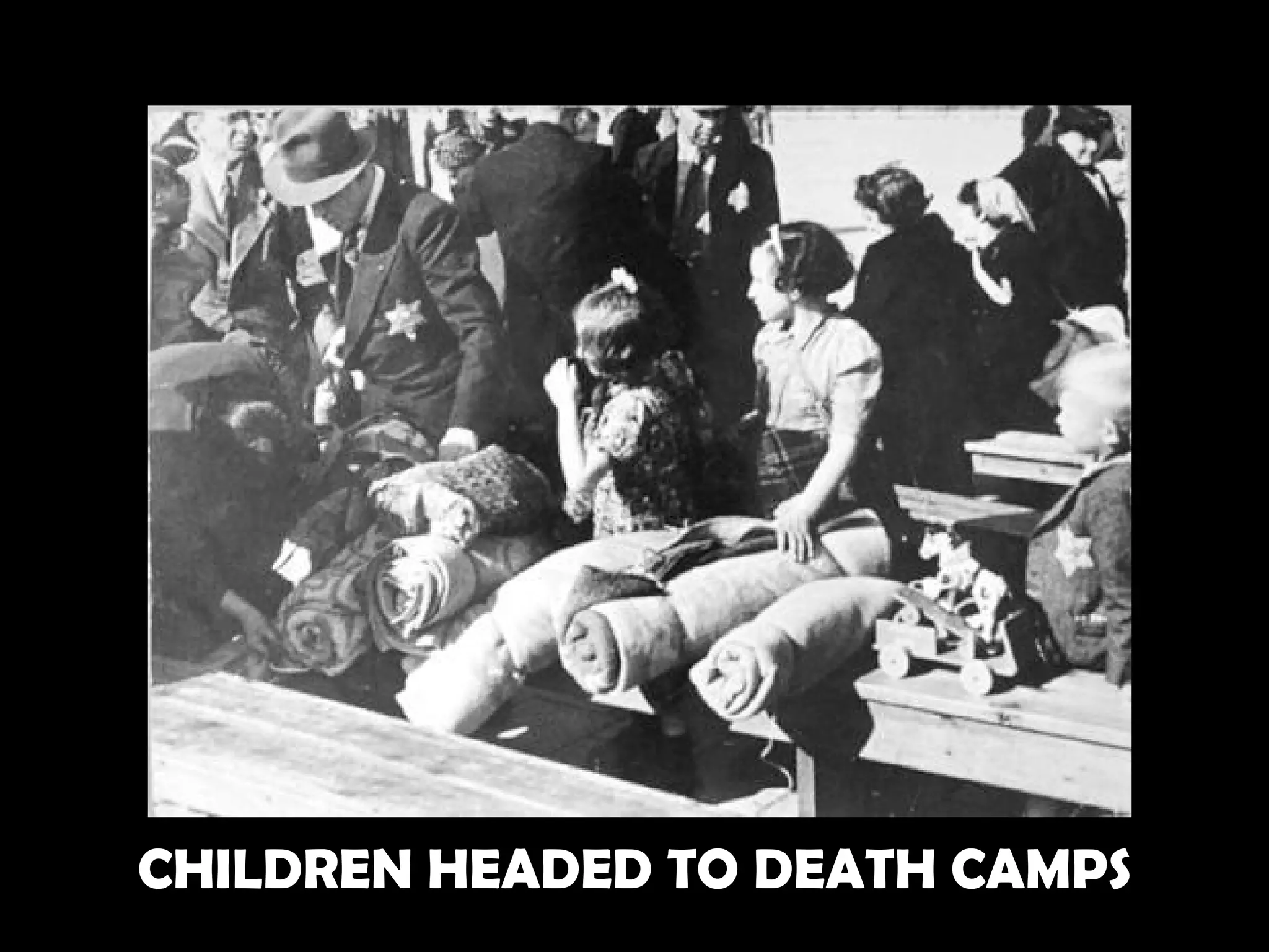 CHILDREN HEADED TO DEATH CAMPS 