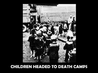 CHILDREN HEADED TO DEATH CAMPS 