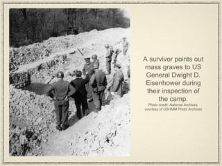 A survivor points out mass graves to US General Dwight D. Eisenhower during their inspection of the camp. Photo credit: National Archives, courtesy of USHMM Photo Archives 