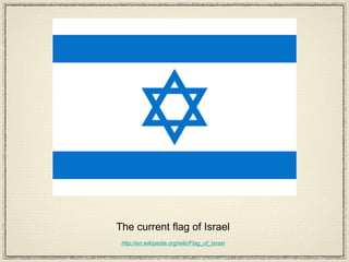 The current flag of Israel http://en.wikipedia.org/wiki/Flag_of_Israel 