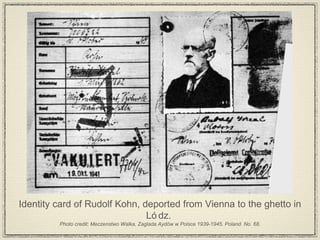 Identity card of Rudolf Kohn, deported from Vienna to the ghetto in Lódz.  Photo credit: Meczenstwo Walka, Zaglada Aydów w Polsce 1939-1945. Poland. No. 68. 