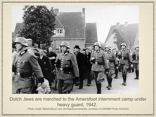 Dutch Jews are marched to the Amersfoot internment camp under heavy guard, 1942.  Photo credit: Rijksinstituut voor Oorlogsdocumentatie, courtesy of USHMM Photo Archives 