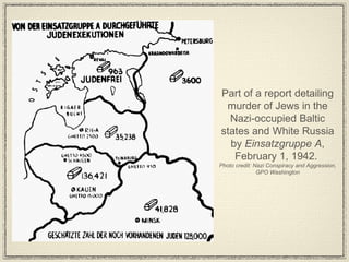 Part of a report detailing murder of Jews in the Nazi-occupied Baltic states and White Russia by  Einsatzgruppe A , February 1, 1942.  Photo credit: Nazi Conspiracy and Aggression, GPO Washington 