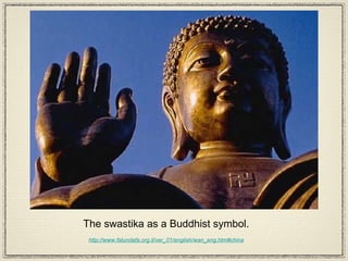 The swastika as a Buddhist symbol. http://www.falundafa.org.il/ver_01/english/wan_eng.htm#china 