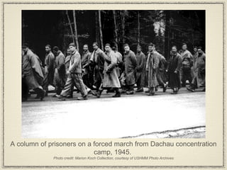 A column of prisoners on a forced march from Dachau concentration camp, 1945.  Photo credit: Marion Koch Collection, courtesy of USHMM Photo Archives 