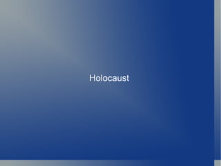 Holocaust
 