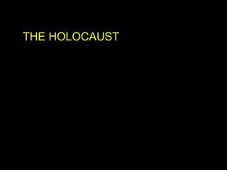 THE HOLOCAUST 