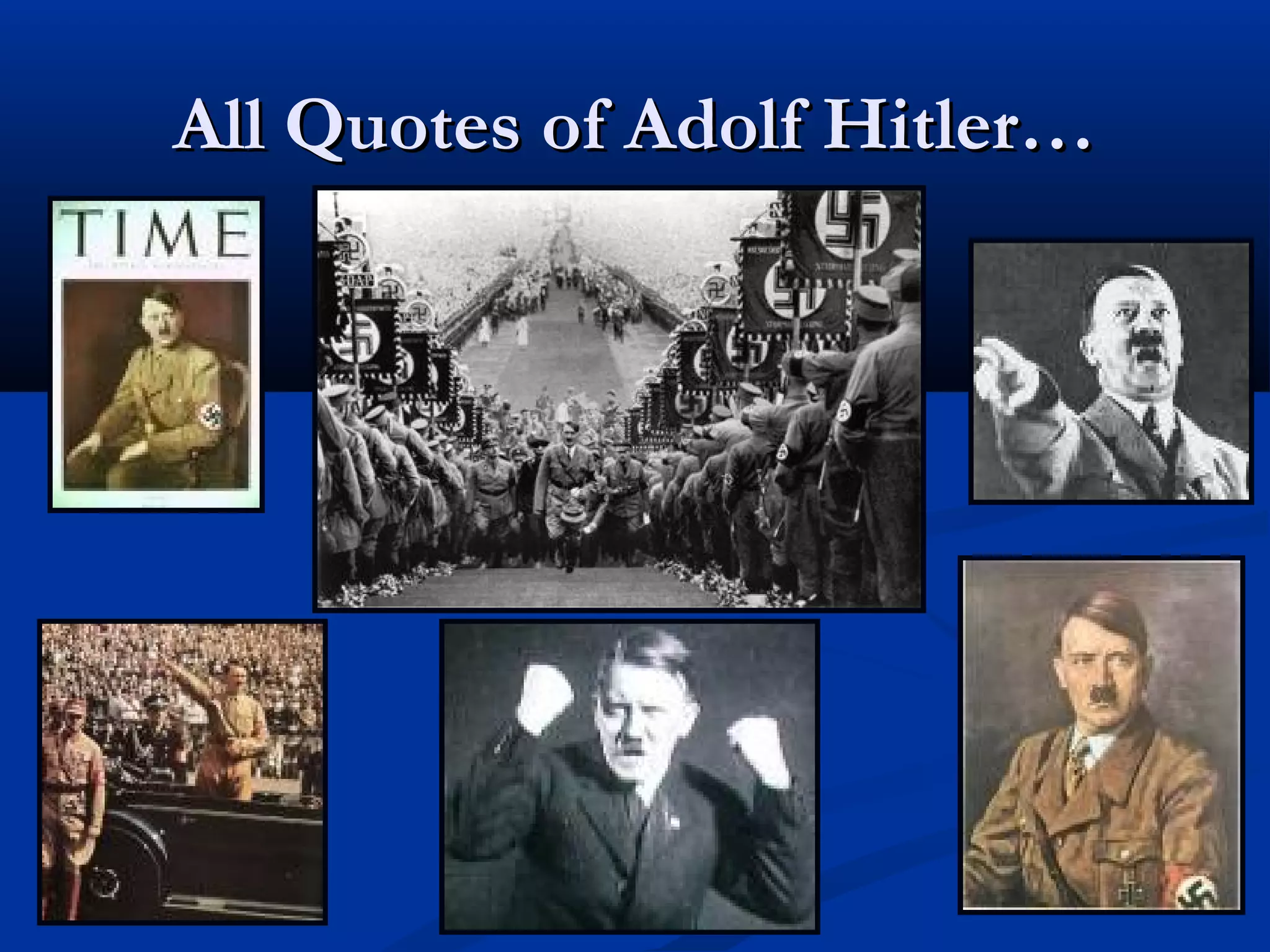 All Quotes of Adolf Hitler…All Quotes of Adolf Hitler…
 