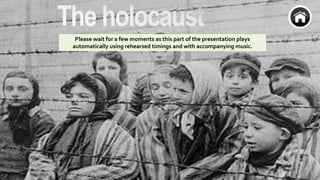 Please wait for a few moments as this part of the presentation plays
automatically using rehearsed timings and with accompanying music.
 