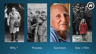 Doc + FilmWhy ? SurvivorsProcess
 
