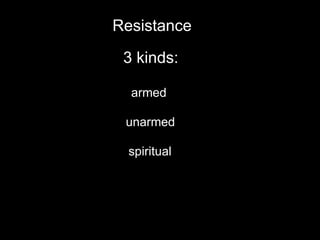 Resistance 3 kinds: armed unarmed spiritual 