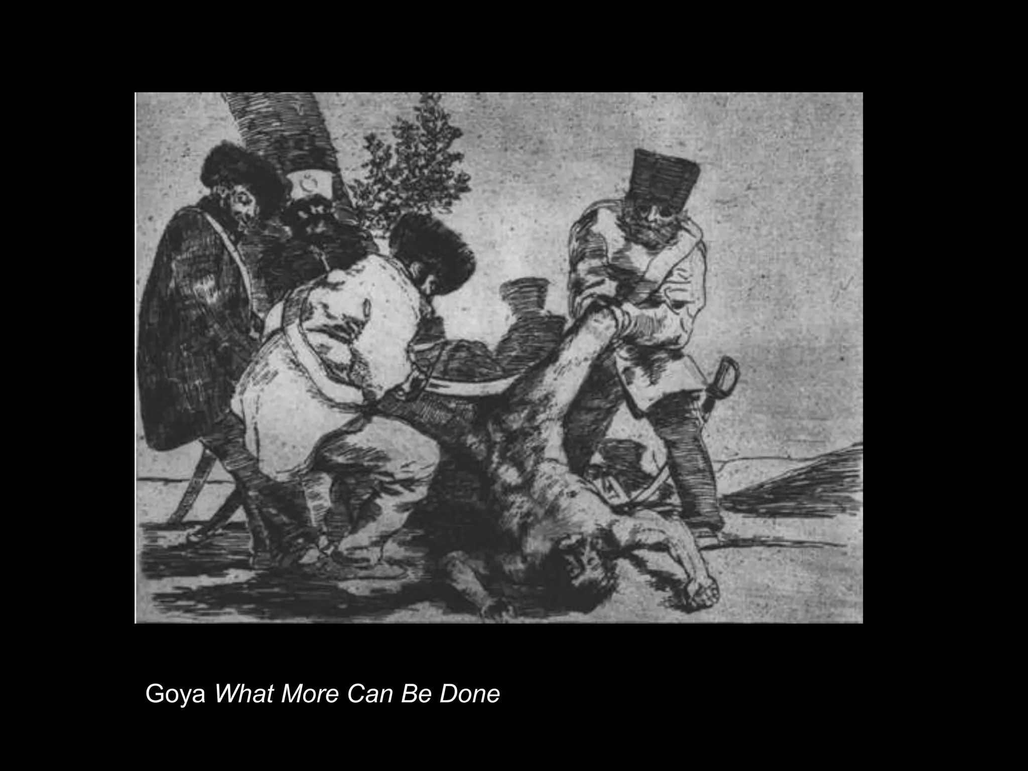 Goya What More Can Be Done
 