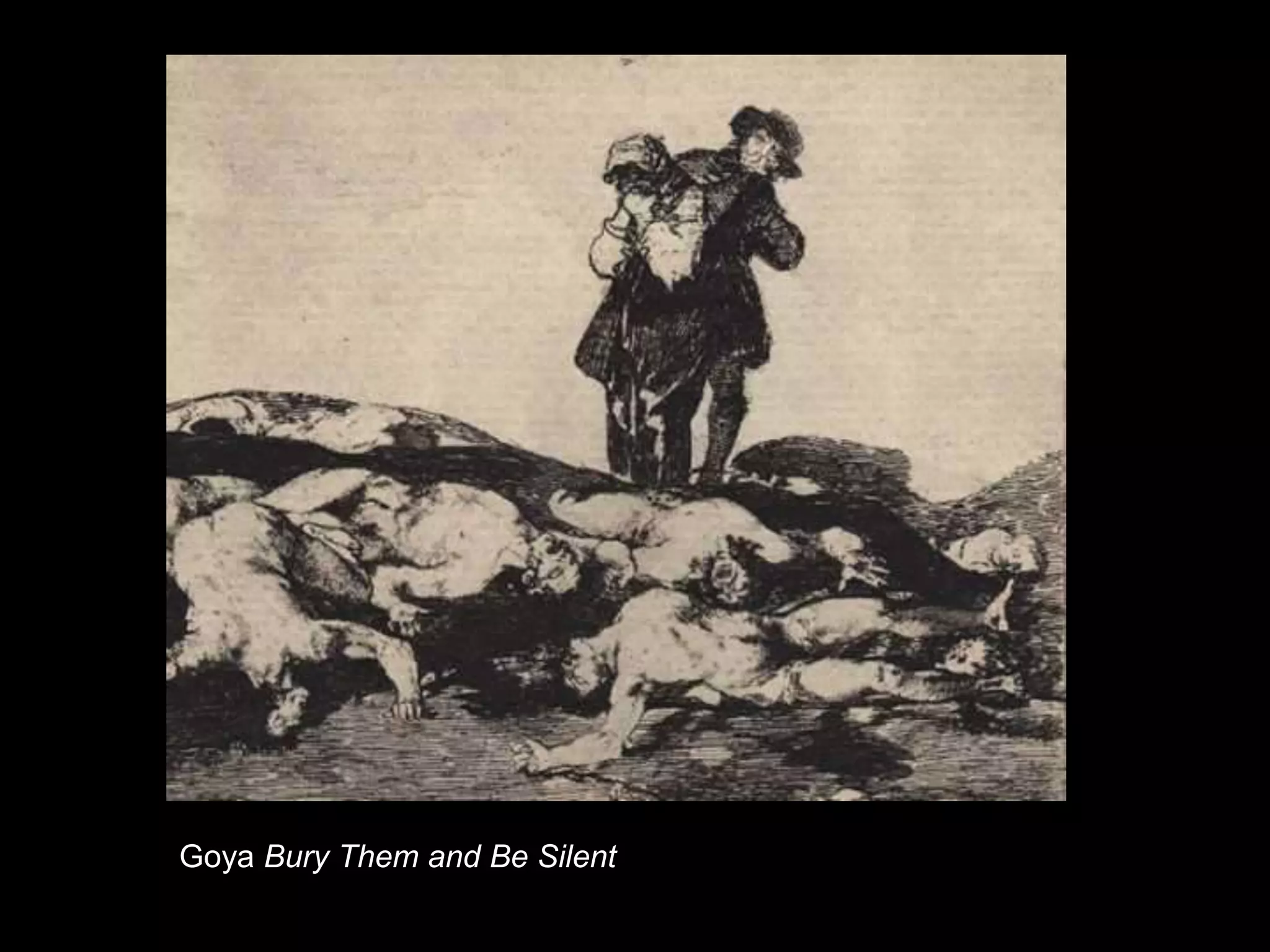 Goya Bury Them and Be Silent
 