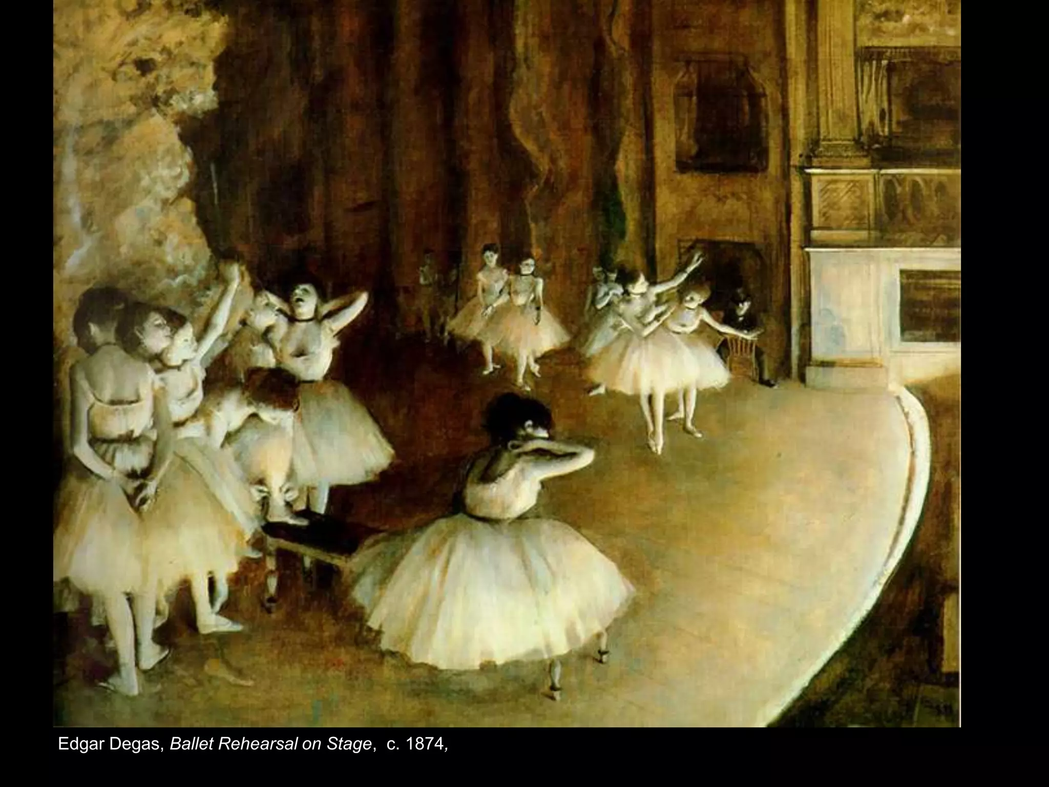 Edgar Degas, Ballet Rehearsal on Stage, c. 1874,
 