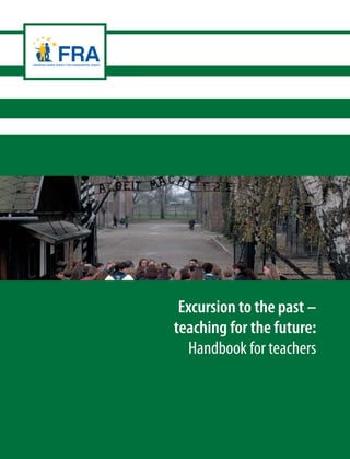 1
Excursion to the past –
teaching for the future:
Handbook for teachers
 