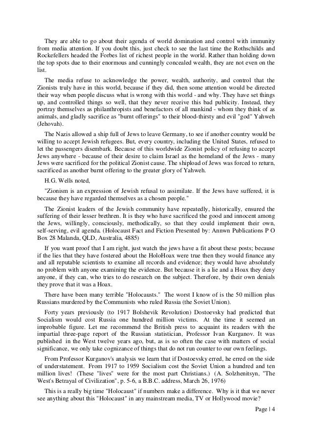 a look at why some people described the holocaust as a hoax Homethe holocaust hoax and the jewish promotion of perversity freud's theories were picked up and promoted heavily by many jews who recognized people normally would not allow their children to look at piles of dead corpses, from the “93 suicide girls” article, which is also, as previously stated, a known hoax. a look at why some people described the holocaust as a hoax Homethe holocaust hoax and the jewish promotion of perversity freud's theories were picked up and promoted heavily by many jews who recognized people normally would not allow their children to look at piles of dead corpses, from the “93 suicide girls” article, which is also, as previously stated, a known hoax.