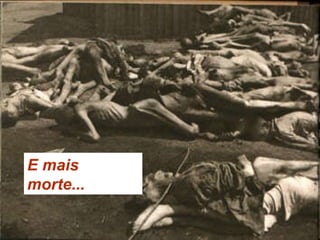 E mais morte... 