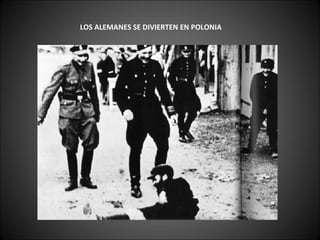    LOS ALEMANES SE DIVIERTEN EN POLONIA   