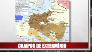 CAMPOS DE EXTERMÍNIO
 