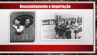 Reassentamento e deportação
 