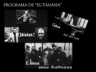 PROGRAMA DE “EUTANÁSIA”
 