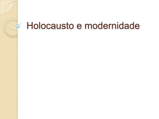 Holocausto e modernidade 