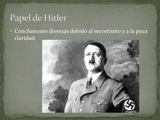  Conclusiones diversas debido al secretismo y a la poca
claridad.
 