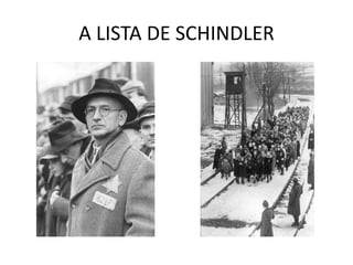 A LISTA DE SCHINDLER
 