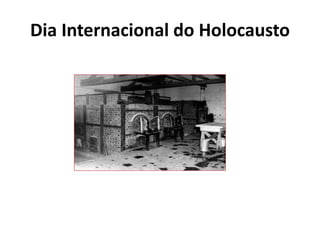 Dia Internacional do Holocausto
 