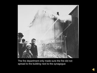 The fire department only made sure the fire did not spread to the building next to the synagogue 