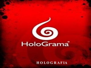 HOLOGRAFIA 