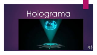 Holograma
 