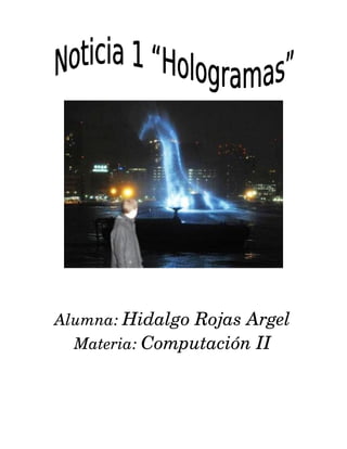Alumna: Hidalgo Rojas Argel
Materia: Computación II
 