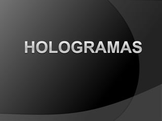 Hologramas 