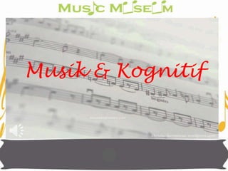 Musik & Kognitif
 