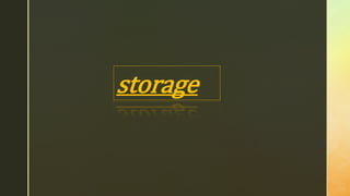 storage
 