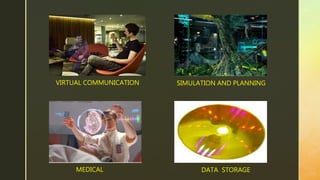 VIRTUAL COMMUNICATION SIMULATION AND PLANNING
MEDICAL DATA STORAGE
 