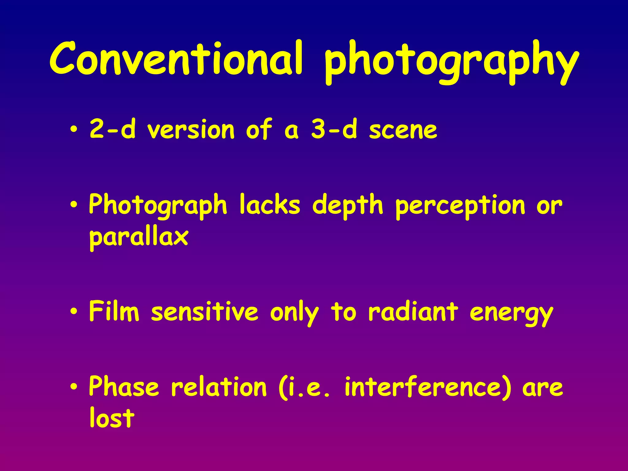 Conventional photography2-d version of a 3-d scene