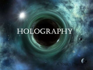 Holography by a youth physicist