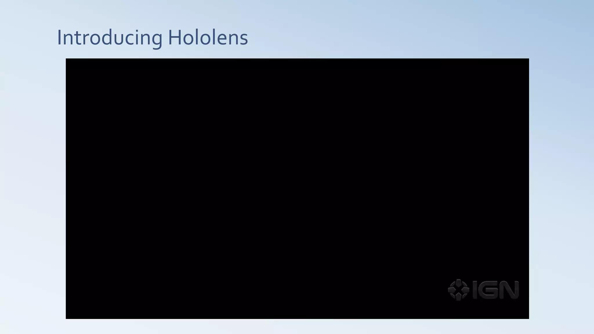 Introducing Hololens
 