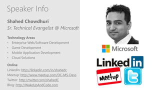 http://linkedin.com/in/shahedc
http://www.meetup.com/DC-MS-Devs
http://twitter.com/shahedC
http://WakeUpAndCode.com
 