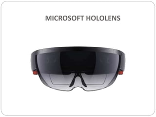 MICROSOFT HOLOLENS
 