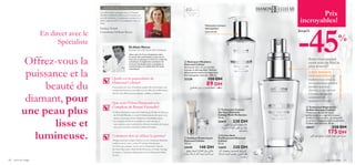 




soins du visage 6160 soins du visage
Prix
incroyables!
Dr.Alain Mavon
Directeur de la Recherche Dermatologique
Alain a plus de 15 ans d’expérience dans
le secteur des cosmétiques,en plus de son
Doctorat en physique et chimie en recherche
cosmétique.Il a également contribué à de
nouveaux développements cosmétique et
cosméceutique,et a publié dans 35 revues
scientiﬁques.
AVIS D’UNE CONSULTANTE
En direct avec le
Spécialiste
Pour tout type
de peau
40ans et +
 Exfoliant Éclaircissant
Diamond Cellular
150 ml.
24199 140 DH
 Traitement Régénérant
de Nuit Diamond Cellular
Traitement de nuit de haute
performance qui régénère la peau,
améliore sa luminosité , et renouvèle
sa surface. S’applique avant le sommeil.
S’utilise tous les soirs. 30 ml.
18437 320 DH
175 DH
 Nettoyant Micellaire
Diamond Cellular
Nettoyant tout-en-un, à la fois
tonique et démaquillant. Nettoie
délicatement toutes les impuretés
d’un seul geste, sans eau. 200 ml.
21339 150 DH
89 DH
Nettoyant-tonique-
démaquillant
tout-en-un
Offrez-vous la
puissance et la
beauté du
diamant, pour
une peau plus
lisse et
lumineuse.
Quelle est la particularité de
Diamond Cellular?
Cette gamme de soins d’excellente qualité allie technologie à des
composants luxueux, pour cibler tous les effets du vieillissement,
aﬁn de vous offrir une peau rajeunie, sublime et éclatante.
Que sont l’Elixir Diamond et le
Complexe de Beauté Éternelle?
• L’Elixir Diamond contient de l’authentique Poudre de Diamant,
de la Truffe Blanche et un actif éclaircissant pour la peau. Leur
action en synergie permet d’éclaircir et d’embellir la peau.
• Le Complexe de Beauté éternelle aux actifs anti-âge et
anti-oxydants, aide à renforcer les défenses naturelles de la peau,
tout en re-texturant et lissant la surface de la peau.
Comment dois-je utiliser la gamme?
Adoptez un rituel complet. Débutez avec le Nettoyant Micellaire
à utiliser tous les jours, ou bien l’Exfoliant Éclaircissant
(1 à 2 fois par semaine). Suivez avec le Traitement Contour
des Yeux Diamond Cellular Multi-Perfection, la Crème Anti-âge
(le matin) et Traitement Régénérant de Nuit Diamond Cellular
(le soir).
Avez-vous essayé
notre soin de Nuit le
plus avancé?
C’EST PROUVÉ
PAR DESTESTS,le
traitement accentue le
renouvellement cellulaire
pendant que vous
dormez, ce qui permet
à la peau de rajeunir
visiblement en
seulement 14 nuits!
J’ai utilisé d’autres nettoyants, mais le Nettoyant
Micellaire Diamond Cellular a fait de ma peau une
merveille de douceur, j’ai maintenant une peau lisse et
fraîche comme un bébé. Je le recommande à tous et à
toutes.
Nurhan Öztürk
Consultante Oriﬂame Beauty
UNEPEAUSUBLIME
-45%
 Traitement Contour
des Yeux Diamond
Cellular Multi-Perfection
15 ml.
22419 230 DH
 Crème Anti-
Vieillissement Diamond
Cellular
50 ml.
13659 320 DH
±MEn,±MAD∞K∂Ad…Ë±e¥q∞KLJOUÃ
´öÃ¥e¥q«∞ªö¥U«∞LO∑WË¥H∑`
∞uÊ«∞∂Ad…∞u§ë√Ø£d≈®d«ÆUË®∂U°U
Ød¥r{b«∞∑πU´Ob¥º∑Nb·¬£U¸
¢IbÂ«∞ºsË¥JºV«∞∂Ad…≈®d«ÆW
Ë≤CU¸…
´öÃ∞KFMU¥W«∞Ou±OW°U∞FOs
¥IKq±s™Nu¸«∞NUô‹«∞ºuœ«¡
Ë«∞∑πU´Ob
ßOdËÂ∞OKw±πbœ∞K∂Ad…,¥u{lÆ∂q«∞MuÂ.
Jusqu’à
 