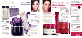 

 
 


soins du visage 6362 soins du visage
 Crème de Jour IP 15 Time
Reversing Intense SkinGenistII
50 ml.
24185 270 DH
159 DH
 Crème de Nuit Time Reversing
Intense SkinGenistII
™
50 ml.
24188 270 DH
159 DH
 Crème contour des Yeux Time
Reversing Intense SkinGenistII
™
15 ml.
24667 150 DH
89 DH
Un complexe unique de peptides
prouvés pour réparer et
restructurer la matrice cellulaire
pour repulper la peau, réduire les
rides et remodeler l’ovale du visage.
Regalbez l’ovale du visage
Soyez plus sûre de
vous que jamais avec
votre peau très mature
 Crème Réparatrice
de Nuit Royal Velvet
50 ml.
22814 260 DH
179 DH
 Crème Raffermissante
Contour des Yeux Royal Velvet
15 ml.
22815 99 DH
69 DH
 Tonique Apaisant
Royal Velvet
200 ml.
22423 109 DH
75 DH
 Lait Démaquillant
Crème Royal Velvet
200 ml.
22421 99 DH
69 DH
 Trousse de Toilette
Violette
11.5 cm x 11 cm x 19 cm.
21480 165 DH
99 DH
55ans et +
Pour peau
très mature
Pour tout
type de peau
40ans et + Préparez votre peau
à la perfection
Avez-vous essayé
notre Crème
Contour des Yeux
à la décoction d’Iris
Noire?
Celle-ci REMODÈLE la
peau ﬁne du contour de l’œil ,
pour un effet plus lisse et
ferme. De plus, le crème
contribue à estomper les
ridules, les rides et l’apparence
des cernes et des gonﬂements!
ÉCONOMISEZ
-40%
ET
UNEPEAUSUBLIME
Soin raffermissant
de nuit intensif
INFORMATIONCOMPOSANTS
Crème de Jour pour
redensiﬁer la peau
Crème de Nuit
anti-rides et repulpante
Avez-vous seulement
essayé notre crème contour
des yeux et ses effets
anti-âge remarquables?
La peau POST-MÉNOPAUSÉE
mérite le meilleur soin. Cette crème
contour des yeux avancée cible tous
les signes visibles du vieillissement en
repulpant les rides profondes, en
redéﬁnissant le contour des yeux et
en redensiﬁant la peau.
NOUVEAU
•KOV±GcÍ°HFU∞OW§b¥œ…ù“«∞W
«∞LJOUÃ±s«∞u§ë
±MAj∞∂Ad…«∞u§ë°HFU∞OW§b¥œ…
•IO∂W_œË«‹«∞∑πLOq
Ød¥r«∞KOq±πbœ∞∂Ad…«∞u§ë¥IKq±s
™Nu¸«∞∑πU´Ob
Ød¥r°HFU∞OW§b¥œ…±πbœ∞LMDIW«∞FOMOs
Ød¥r«∞MNU¸∞K∂Ad…≠w≠∑d…«∞∫d§W,°LdØV«_±OMu
ËÅOGW«∞πOMOº∑Os«∞∑w¢R£d≠w§OMU‹«∞πLU‰
°U∞∂Ad…∞Lú¢πU´Ob≥U∞πFKNU±AbËœ…,±d≤WË¢Al
•Ou¥WË®∂U°U.±l´U±q•LU¥W±s√®FW«∞ALf
Ød¥r∞LMDIW«∞FOMOs,¥º∑Nb·´ö±U‹¢IbÂ«∞ºs
°NU«∞∑w¢ENdÆ∂q≠∑d…«∞∫d§W.∞∑Q£d≠w§OMU‹
«∞πLU‰°U∞∂Ad….°BOGW¢IKq«∞∑πU´ObË¢Ab
«∞∂Ad…«∞∫ºUßW•u‰±MDIW«∞FOMOs.«∞πOMOº∑Os
Ë±dØV«_±OMu¥LxÊ¢πU´Ob«∞∂Ad…•u‰±MDIW
«∞FOMOsË¥FOb«Ê¢dØO∂NU∞∑πb¥b≥
Ød¥r«∞KOq±s¬îd≈ß∑JAU≠U‹«∞FKr∞FöÃ«∞∂Ad…
«∞L∑Ib±W≠w«∞ºs,¥º∑Nb·√´d«÷«∞∂Ad…≠w
≠∑d…«∞∫d§W.°BOGW«∞πOMOº∑Os
Ë±dØV«_±OMu«∞Kc«Ê¥LxÊ«∞∑πU´Ob∞πFq
«∞∂Ad…±AbËœ…,±d≤WË¢Al•Ou¥W
UNEPEAUSUBLIME
 